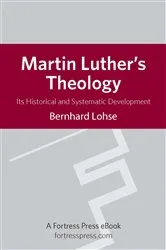 Book cover of Martin Luther's Theology by Bernhard Lohse