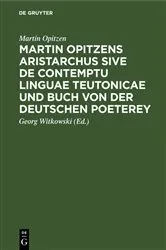 Book cover of Martin Opitzens Aristarchus sive de contemptu linguae Teutonicae und Buch von der Deutschen Poeterey by Martin Opitzen