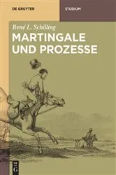 Book cover of Martingale und Prozesse by René L. Schilling