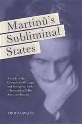 Book cover of Martinu's Subliminal States by Thomas D. Svatos