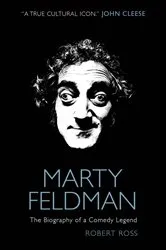 Book cover of Marty Feldman: The Biography of a Comedy Legend by Robert Ross