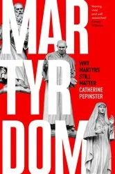 Book cover of Martyrdom by CATHERINE PEPINSTER