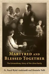 Book cover of Martyred and Blessed Together by Rytel-Andrianik, Pawel, Fr.