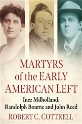 Book cover of Martyrs of the Early American Left by Robert C. Cottrell
