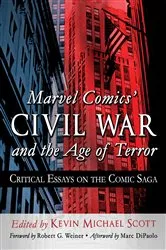 Book cover of Marvel Comics' Civil War and the Age of Terror by Kevin Michael Scott