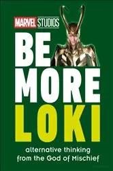 Book cover of Marvel Studios Be More Loki by Glenn Dakin