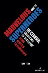 Book cover of Marvelous Rise of Superheroes in Cinema by Tuna Tetik