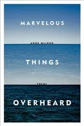 Book cover of Marvelous Things Overheard by Ange Mlinko