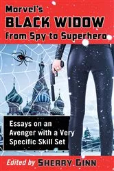Book cover of Marvel's Black Widow from Spy to Superhero by Sherry Ginn