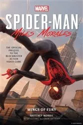 Book cover of Marvel’s Spider-Man: Miles Morales – Wings of Fury by Brittney Morris
