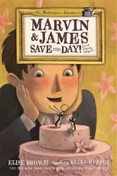 Book cover of Marvin & James Save the Day and Elaine Helps! by Elise Broach