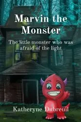 Book cover of Marvin the Monster by Katheryne  D Dubreuil