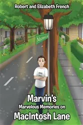 Book cover of Marvin's Marvelous Memories on MacIntosh Lane by Robert