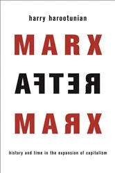 Book cover of Marx After Marx by Harry Harootunian