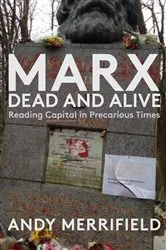 Book cover of Marx, Dead and Alive by Andy Merrifield