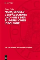 Book cover of Marx-Engels-Verfälschung und Krise der bürgerlichen Ideologie by Elmar Julier