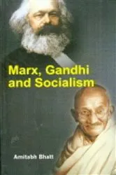 Book cover of Marx, Gandhi And Socialism by Amitabh Bhatt