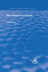 Book cover of Marx, Marxism and Utopia by Darren Webb