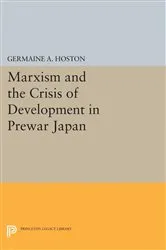 Book cover of Marxism and the Crisis of Development in Prewar Japan by Germaine A. Hoston