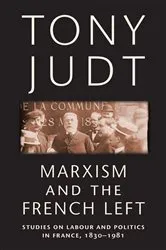 Book cover of Marxism and the French Left by Tony Judt