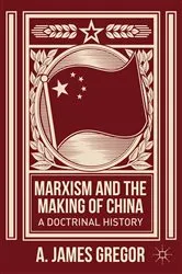 Book cover of Marxism and the Making of China by J. Gregor