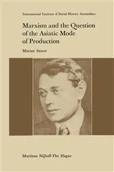 Book cover of Marxism and the Question of the Asiatic Mode of Production by M. Sawer