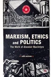 Book cover of Marxism, Ethics and Politics by John Gregson