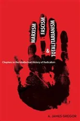 Book cover of Marxism, Fascism, and Totalitarianism by A. James Gregor