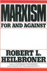 Book cover of Marxism: For and Against by Robert L. Heilbroner