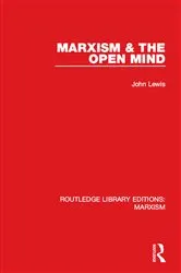 Book cover of Marxism & the Open Mind (RLE Marxism) by John Lewis