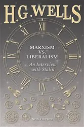 Book cover of Marxism vs. Liberalism - An Interview by H. G. Wells