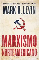 Book cover of Marxismo norteamericano (American Marxism Spanish Edition) by Mark R. Levin