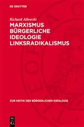 Book cover of Marxismus bürgerliche Ideologie Linksradikalismus by Richard Albrecht
