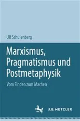 Book cover of Marxismus, Pragmatismus und Postmetaphysik by Ulf Schulenberg