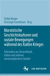Book cover of Marxistische Geschichtskulturen und soziale Bewegungen während des Kalten Krieges by Stefan Berger
