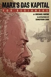 Book cover of Marx's 'Das Kapital' For Beginners by Michael Wayne