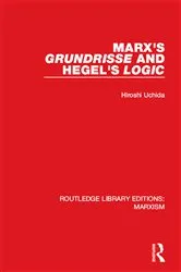 Book cover of Marx's 'Grundrisse' and Hegel's 'Logic' (RLE Marxism) by Hiroshi Uchida