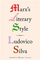 Book cover of Marx's Literary Style by Ludovico Silva