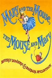 Book cover of Mary and the Mouse, The Mouse and Mary by Beverly Donofrio