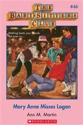 Book cover of Mary Anne Misses Logan (The Baby-Sitters Club #46) by Ann M. Martin