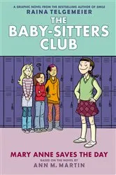 Book cover of Mary Anne Saves the Day: A Graphic Novel (The Baby-Sitters Club #3) by Raina Telgemeier