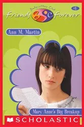 Book cover of Mary Anne's Big Break-Up (The Baby-Sitters Club Friends Forever #3) by Ann M. Martin