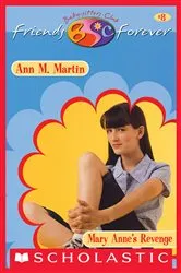 Book cover of Mary Anne's Revenge (The Baby-Sitters Club Friends Forever #8) by Ann M. Martin