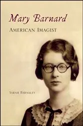 Book cover of Mary Barnard, American Imagist by Sarah Barnsley