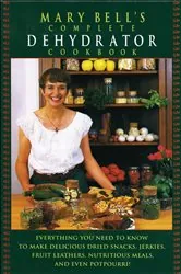 Book cover of Mary Bell's Complete Dehydrator Cookbook by N/A