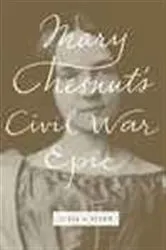 Book cover of Mary Chesnut's Civil War Epic by Julia A. Stern