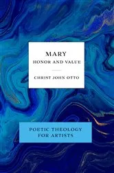 Book cover of Mary, Honor and Value by Christ John Otto
