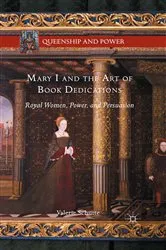 Book cover of Mary I and the Art of Book Dedications by Valerie Schutte