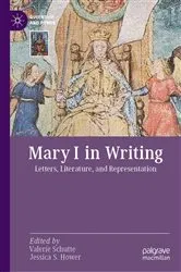 Book cover of Mary I in Writing by Valerie Schutte