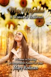 Book cover of Mary Magdalene a Woman of Resilience by Mary Rodman